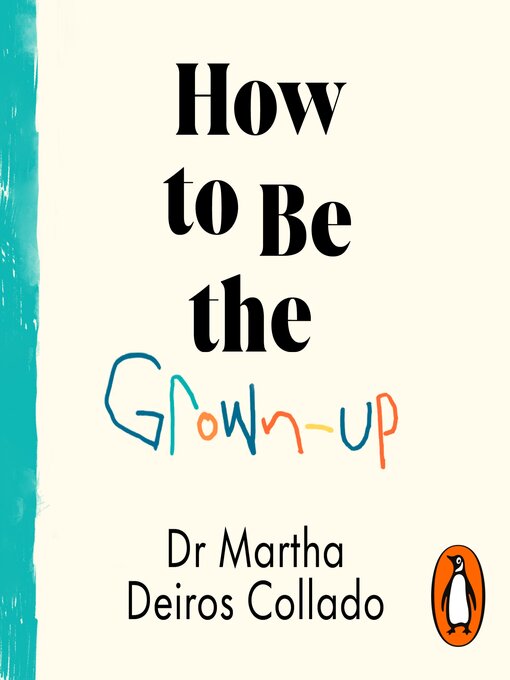 Title details for How to Be the Grown-Up by Martha Deiros Collado - Available